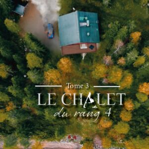 Le chalet du rang 4, tome 3